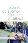 Uložená do stromov - Oľga Gluštíková - kniha z kategorie Poezie