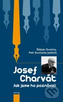 Josef Charvát (Jak jsme ho poznávali) - Štěpán Svačina, Petr Sucharda - kniha z kategorie Životopisy