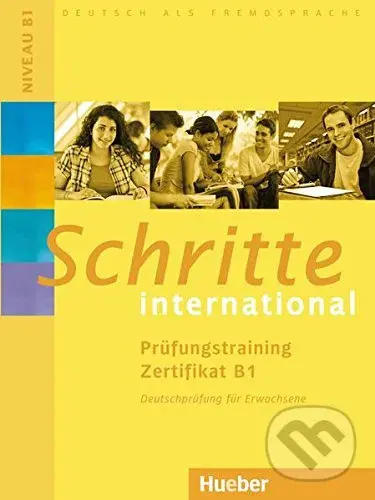 Schritte International: Prüfungstraining Zertifikat B1 - Frauke Werff der van