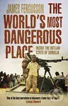 The World's Most Dangerous Place (Inside the Outlaw State of Somalia) - kniha z kategorie Historie