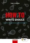 How to Write Emails - Tom Czaban