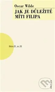 Jak je důležité míti Filipa - Oscar Wilde - kniha z kategorie Společenská beletrie