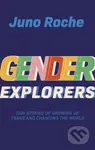 Gender Explorers (Our Stories of Growing Up Trans and Changing the World) - kniha z kategorie Beletrie