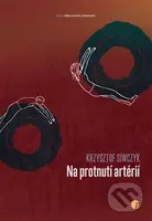 Na protnutí artérií - Krzysztof Siwczyk, Denisa Fialová (Ilustrátor) - kniha z kategorie Poezie