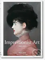 Impressionist Art 1860-1920 - Ingo F. Walther - kniha z kategorie Malířství a sochařství