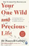 Your One Wild and Precious Life (An Inspiring Guide to Becoming Your Best Self in Midlife and Beyond) - kniha z kategorie Seberozvoj