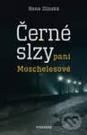Černé slzy paní Moschelesové - Hana Zlínská - kniha z kategorie Detektivky, thrillery a horory