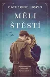 Měli štěstí - Catherine Hokin - kniha z kategorie Beletrie