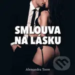Smlouva na lásku - Alessandra Torre - audiokniha z kategorie Erotická