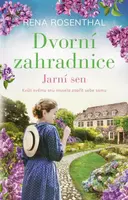Dvorní zahradnice: Jarní sen (Kvůli svému snu musela zapřít sebe samu) - kniha z kategorie Romantická