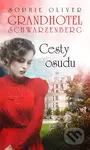 Grandhotel Schwarzenberg - Cesty osudu - Sophie Oliver - kniha z kategorie Společenská beletrie