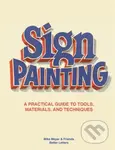 Sign Painting (A practical guide to tools, materials, and techniques) - kniha z kategorie Umění, design a architektura