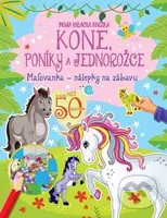 Kone, poníky a jednorožce - Moja hracia knižka - kniha z kategorie Omalovánky