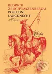 Poslední lancknecht - Bedřich ze Schwarzenbergu - kniha z kategorie Historie