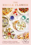 The Edible Flower (A Modern Guide to Growing, Cooking and Eating Edible Flowers) - kniha z kategorie Podle potraviny