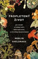 Propletený život (Jak houby utvářejí svět, mění naši mysl a ovlivňují budoucnost) - kniha z kategorie Filozofie