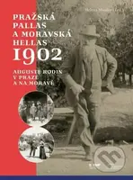 Pražská Pallas a moravská Hellas 1902 (Auguste Rodin v Praze a na Moravě) - kniha z kategorie Sochařství