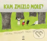 Kam zmizlo more? - Mariana Prochasko, Taras Prochasko, - kniha z kategorie Pohádky