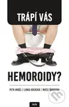 Trápí vás hemeroidy? - Petr Anděl, Lenka Bocková, Matej Škrovina - kniha z kategorie Nefrologie a gastroenterologie