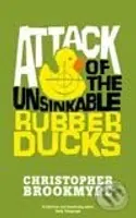 Attack of the Unsinkable Rubber Ducks - Christoph Brookmyre - kniha z kategorie Beletrie