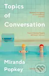 Topics Of Conversation - Miranda Popkey