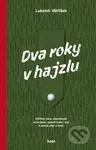 Dva roky v hajzlu - Lubomír Větříšek - kniha z kategorie Společenská beletrie