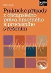 Praktické případy z občanského práva hmotného a procesního s řešením