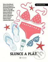 Slunce a pláž - Bianca Bellová, Boris Dočekal, David Urban, Lidmila Kábrtová, Marek Epstein, Marie Vejvodová, Michaela Klevisová, Michal Viewegh,…