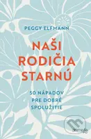Naši rodičia starnú (50 nápadov pre dobré spolužitie) - kniha z kategorie Seberozvoj