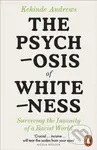 The Psychosis of Whiteness (Surviving the Insanity of a Racist World) - kniha z kategorie Humanitní a společenské vědy