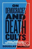 On Democracies and Death Cults (Israel, Hamas and the Future of the West) - kniha z kategorie Historie