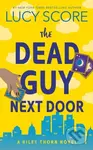 The Dead Guy Next Door (A Riley Thorn Novel) - Lucy Score - kniha z kategorie Thrillery