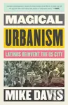 Magical Urbanism (Latinos Reinvent the US City) - Mike Davis - kniha z kategorie Humanitní a společenské vědy