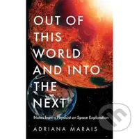 Out of this World and into the Next (Notes from a Physicist on Space Exploration) - kniha z kategorie Přírodní vědy a technika