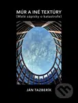Múr a iné textúry - Ján Tazberík - kniha z kategorie Poezie