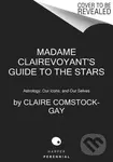 Madame Clairevoyant's Guide to the Stars (Astrology, Our Icons, and Our Selves)