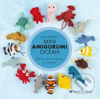 Mini Amigurumi Ocean (26 Tiny Sea Creatures to Crochet) - kniha z kategorie Zdraví a životní styl