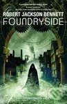 Foundryside (the heart-pounding first book in the Founders Trilogy) - Robert Jackson Bennett