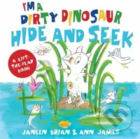I’m a Dirty Dinosaur Hide and Seek (A Lift-the-flap book) - kniha z kategorie Pro děti