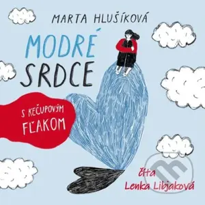 Modré srdce s kečupovým fľakom - Marta Hlušíková - audiokniha z kategorie Pro děti