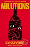 Ablutions - Patrick deWitt - kniha z kategorie Společenská beletrie