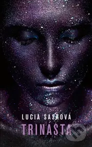 Trinásta - Lucia Sasková - kniha z kategorie Společenská beletrie