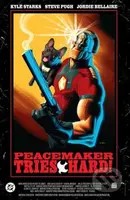 Peacemaker Tries Hard! - Kyle Starks, Steve Pugh - kniha z kategorie Komiksy