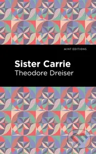 Sister Carrie - Theodore Dreiser - kniha z kategorie Společenská beletrie
