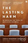 The Lasting Harm (Witnessing the Trial of Ghislaine Maxwell) - kniha z kategorie Humanitní a společenské vědy