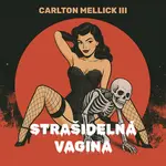 Strašidelná vagina - Carlton Mellick III - audiokniha
