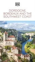 DK Dordogne, Bordeaux and the Southwest Coast -  DK Travel