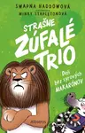 Strašne zúfalé trio 2: Deň bez syrových makarónov - Swapna Haddow, Minky Stapleton (ilustrátor) - kniha z kategorie Pohádky