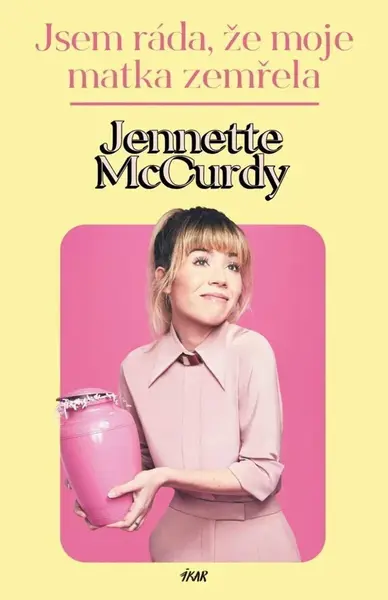 Jsem ráda, že moje matka zemřela (poškozená) - Jennette McCurdy