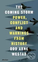 The Coming Storm (Power, Conflict and Warnings from History)